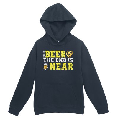 Buy Me Beer The End Is Near Urban Pullover Hoodie