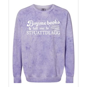 Buy Me Books And Tell Me To STFUATTDLAGG Funny Smut Reader Colorblast Crewneck Sweatshirt