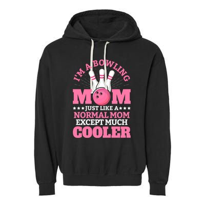 Bowling Mom Bowler Funny Gift Bowling Team Novelty Gift Garment-Dyed Fleece Hoodie