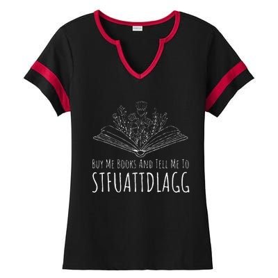 Buy Me Books And Tell Me To STFUATTDLAGG Funny Smut Reader Ladies Halftime Notch Neck Tee