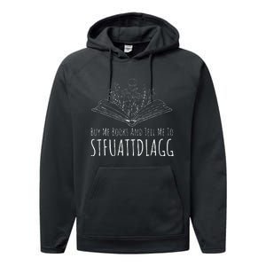 Buy Me Books And Tell Me To STFUATTDLAGG Funny Smut Reader Performance Fleece Hoodie