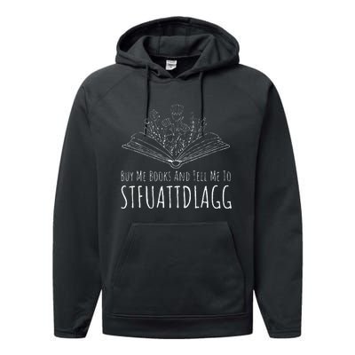 Buy Me Books And Tell Me To STFUATTDLAGG Funny Smut Reader Performance Fleece Hoodie