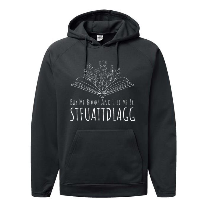 Buy Me Books And Tell Me To STFUATTDLAGG Funny Smut Reader Performance Fleece Hoodie