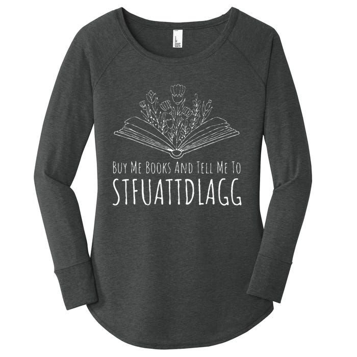 Buy Me Books And Tell Me To STFUATTDLAGG Funny Smut Reader Women's Perfect Tri Tunic Long Sleeve Shirt