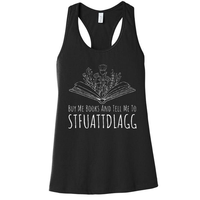 Buy Me Books And Tell Me To STFUATTDLAGG Funny Smut Reader Women's Racerback Tank