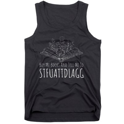 Buy Me Books And Tell Me To STFUATTDLAGG Funny Smut Reader Tank Top