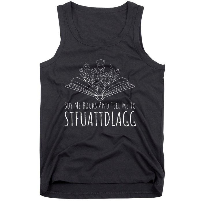 Buy Me Books And Tell Me To STFUATTDLAGG Funny Smut Reader Tank Top