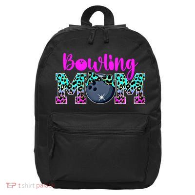 Bowling Mom Bowling Mama Of A Bowler Mother Funny Gift 16 in Basic Backpack