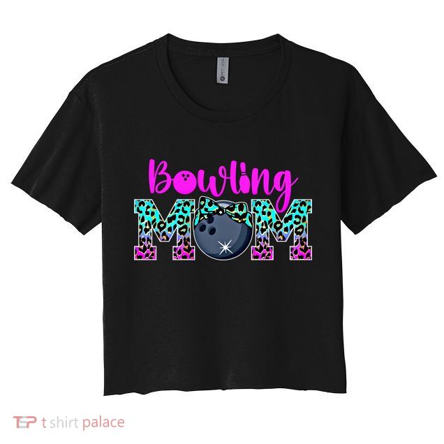 Bowling Mom Bowling Mama Of A Bowler Mother Funny Gift Crop Top