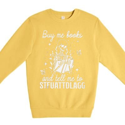 Buy Me Books And Tell Me To STFUATTDLAGG Skeleton Book Lover Premium Crewneck Sweatshirt