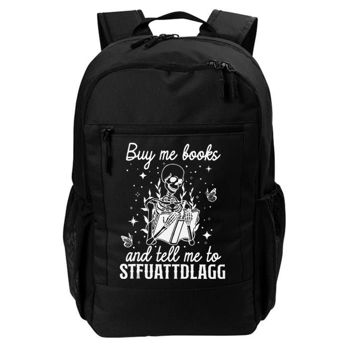 Buy Me Books And Tell Me To STFUATTDLAGG Skeleton Book Lover Backpack