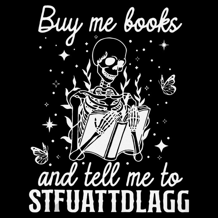 Buy Me Books And Tell Me To STFUATTDLAGG Skeleton Book Lover Drawstring Bag