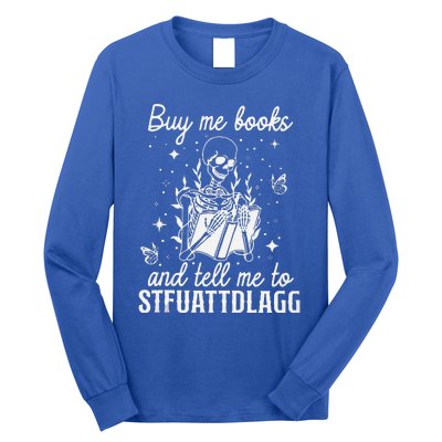 Buy Me Books And Tell Me To STFUATTDLAGG Skeleton Book Lover Long Sleeve Shirt