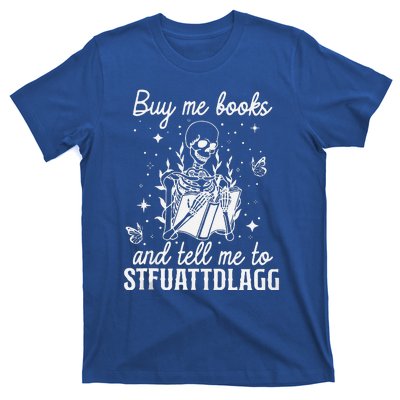 Buy Me Books And Tell Me To STFUATTDLAGG Skeleton Book Lover T-Shirt