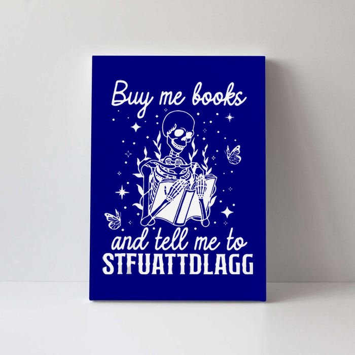 Buy Me Books And Tell Me To STFUATTDLAGG Skeleton Book Lover Canvas