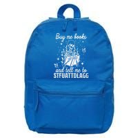 Buy Me Books And Tell Me To STFUATTDLAGG Skeleton Book Lover 16 in Basic Backpack