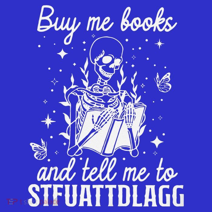 Buy Me Books And Tell Me To STFUATTDLAGG Skeleton Book Lover 16 in Basic Backpack