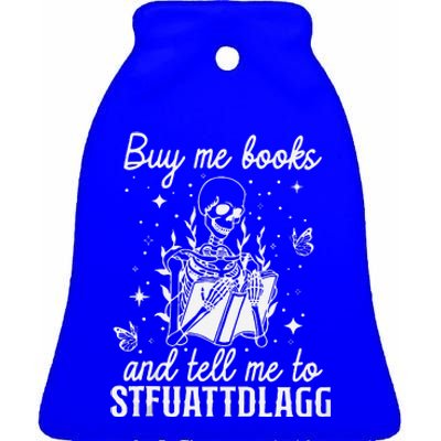 Buy Me Books And Tell Me To STFUATTDLAGG Skeleton Book Lover Ceramic Bell Ornament