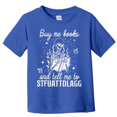 Buy Me Books And Tell Me To STFUATTDLAGG Skeleton Book Lover Toddler T-Shirt