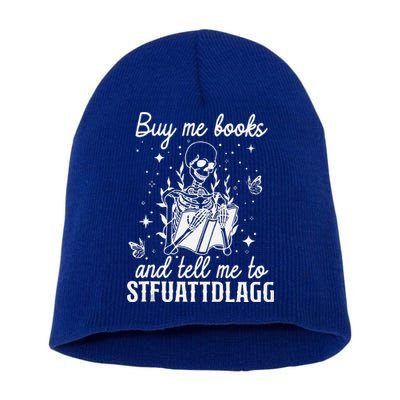 Buy Me Books And Tell Me To STFUATTDLAGG Skeleton Book Lover Short Acrylic Beanie