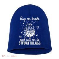Buy Me Books And Tell Me To STFUATTDLAGG Skeleton Book Lover Short Acrylic Beanie