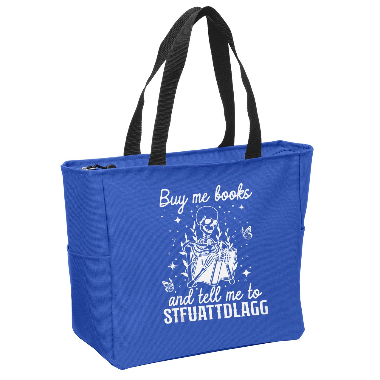 Buy Me Books And Tell Me To STFUATTDLAGG Skeleton Book Lover Zip Tote Bag