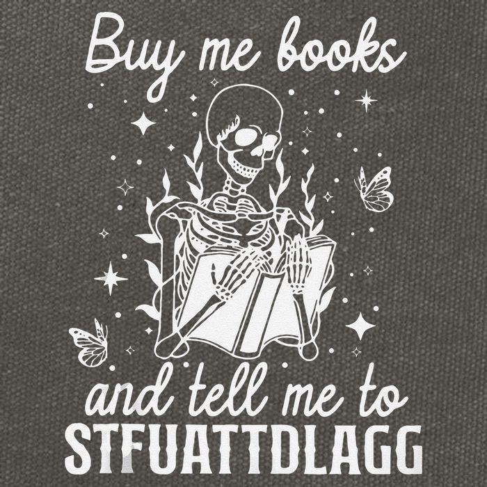 Buy Me Books And Tell Me To STFUATTDLAGG Skeleton Book Lover Cotton Canvas Backpack