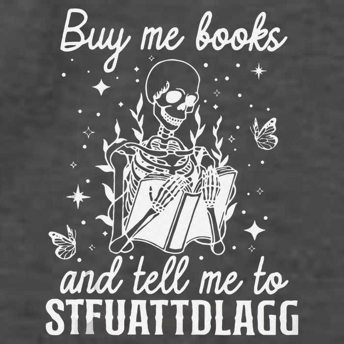Buy Me Books And Tell Me To STFUATTDLAGG Skeleton Book Lover Vector Backpack