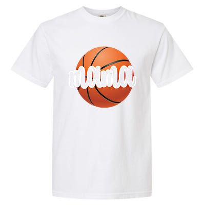 Basketball Mama Basketball Mom Of A Basketball Player Gift Garment-Dyed Heavyweight T-Shirt