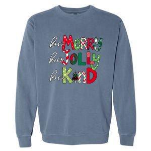 Be Merry Be Jolly Be Kind Merry Christmas Teacher Xmas Pjs Gift Garment-Dyed Sweatshirt