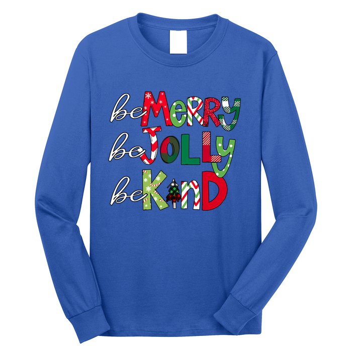 Be Merry Be Jolly Be Kind Merry Christmas Teacher Xmas Pjs Gift Long Sleeve Shirt