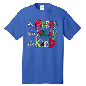 Be Merry Be Jolly Be Kind Merry Christmas Teacher Xmas Pjs Gift Tall T-Shirt