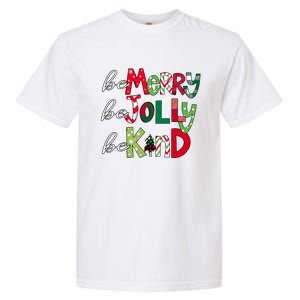 Be Merry Be Jolly Be Kind Merry Christmas Teacher Xmas Pjs Gift Garment-Dyed Heavyweight T-Shirt