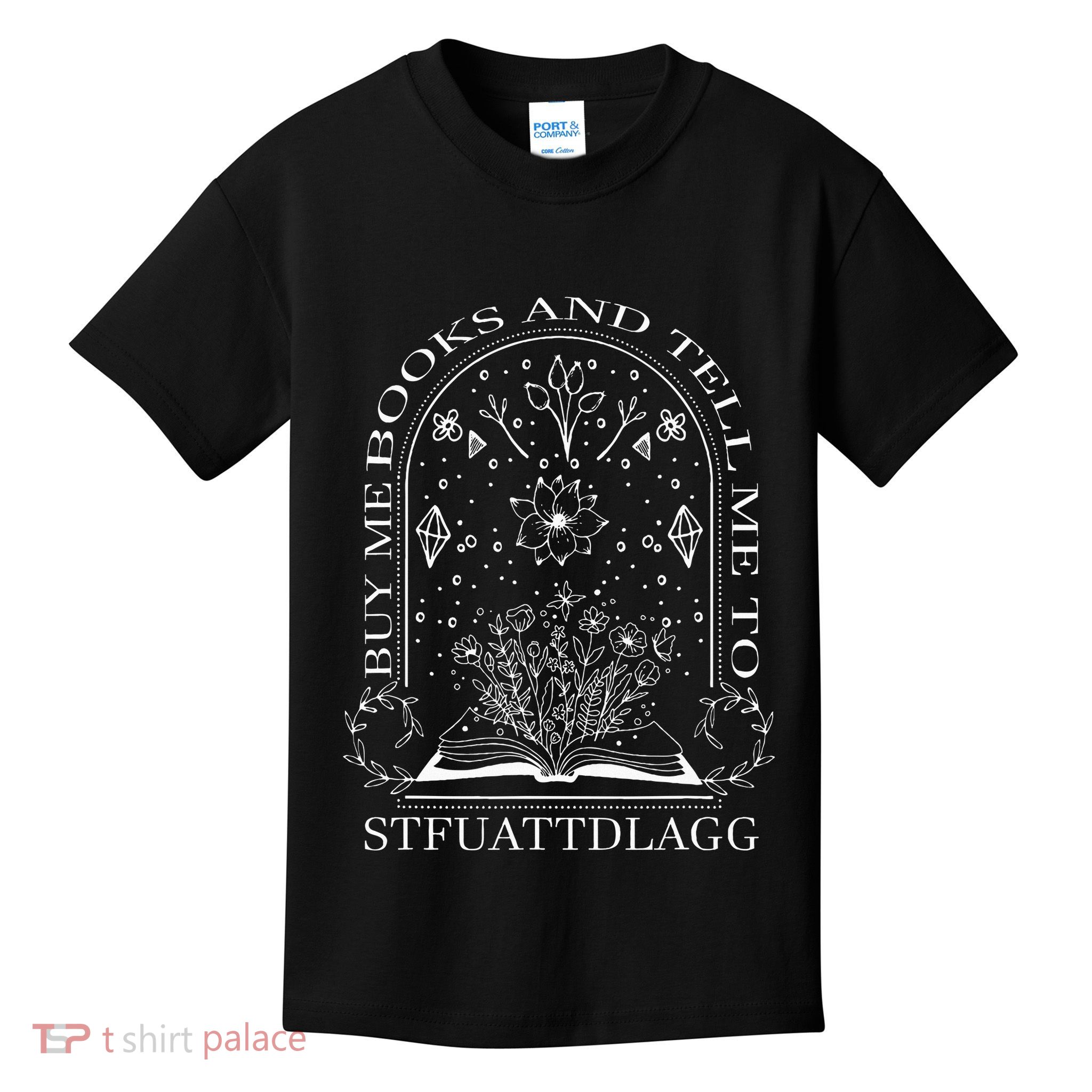 Buy Me Books And Tell Me To Stfuattdlagg Kids T-Shirt