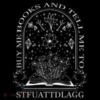 Buy Me Books And Tell Me To Stfuattdlagg Kids T-Shirt