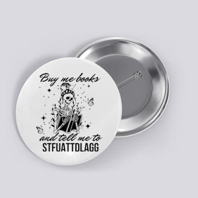 Buy Me Books And Tell Me To Stfuattdlagg Button