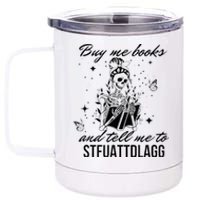 Buy Me Books And Tell Me To Stfuattdlagg 12 oz Stainless Steel Tumbler Cup