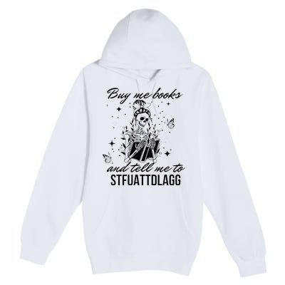 Buy Me Books And Tell Me To Stfuattdlagg Premium Pullover Hoodie