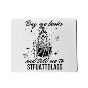 Buy Me Books And Tell Me To Stfuattdlagg Mousepad