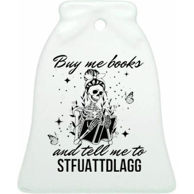 Buy Me Books And Tell Me To Stfuattdlagg Ceramic Bell Ornament