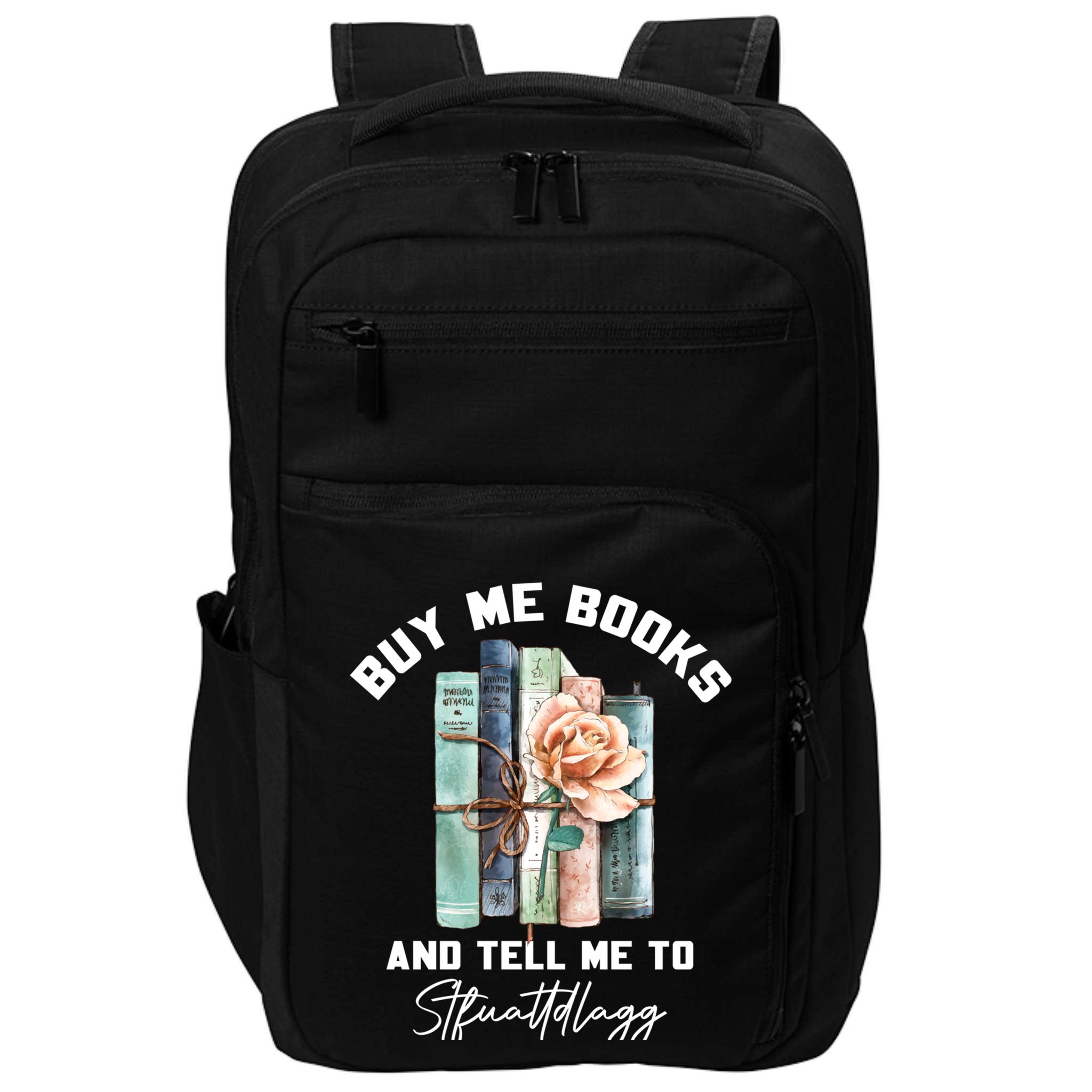 Buy Me Books And Tell Me To STFUATTDLAGG Spicy Book Lover Impact Tech Backpack