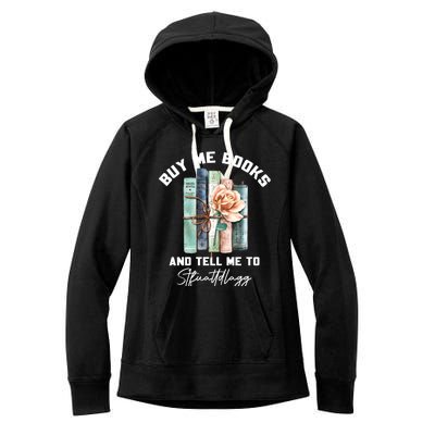 Buy Me Books And Tell Me To STFUATTDLAGG Spicy Book Lover Women's Fleece Hoodie