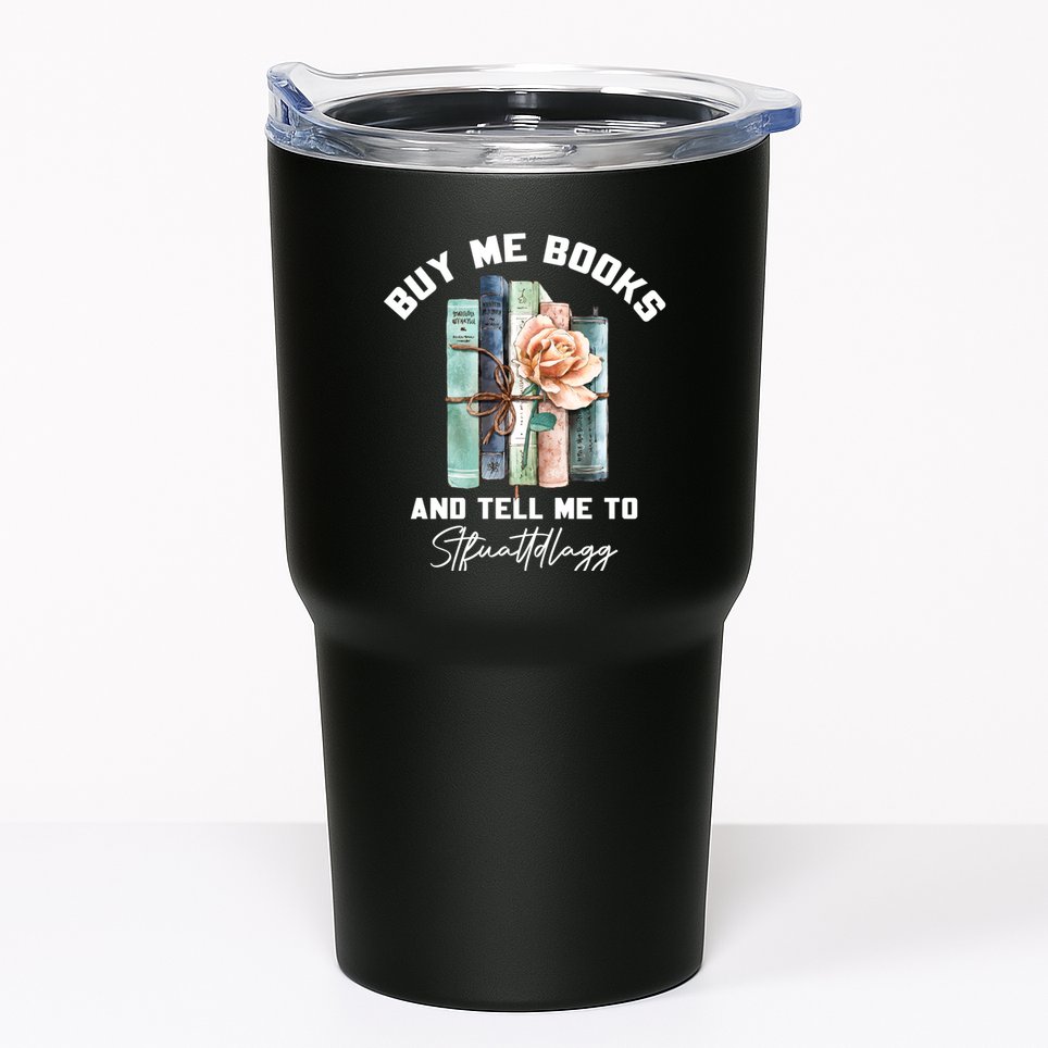 Buy Me Books And Tell Me To STFUATTDLAGG Spicy Book Lover Tumbler