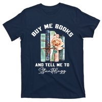 Buy Me Books And Tell Me To STFUATTDLAGG Spicy Book Lover T-Shirt