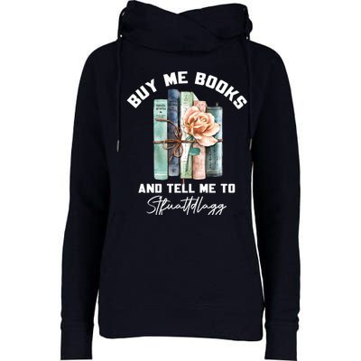 Buy Me Books And Tell Me To STFUATTDLAGG Spicy Book Lover Womens Funnel Neck Pullover Hood