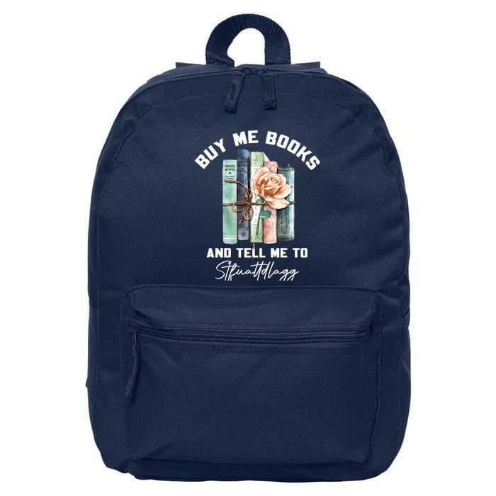 Buy Me Books And Tell Me To STFUATTDLAGG Spicy Book Lover 16 in Basic Backpack
