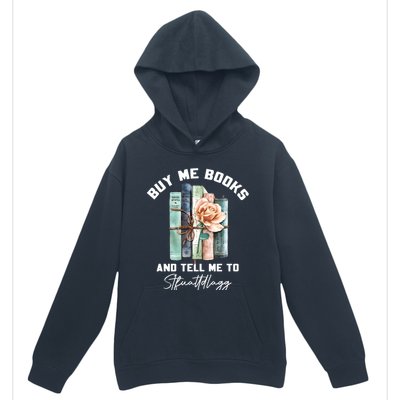 Buy Me Books And Tell Me To STFUATTDLAGG Spicy Book Lover Urban Pullover Hoodie