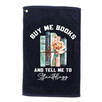 Buy Me Books And Tell Me To STFUATTDLAGG Spicy Book Lover Golf Towel