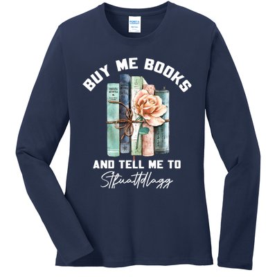 Buy Me Books And Tell Me To STFUATTDLAGG Spicy Book Lover Ladies Long Sleeve Shirt