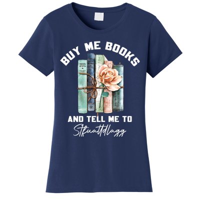 Buy Me Books And Tell Me To STFUATTDLAGG Spicy Book Lover Women's T-Shirt